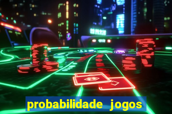 probabilidade jogos de futebol